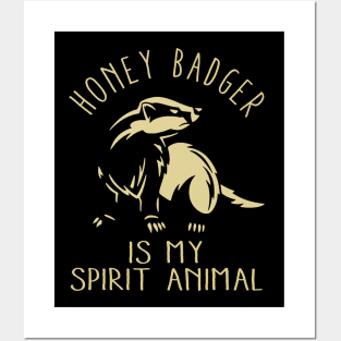 Wild and Fearless: Honey Badger Is My Spirit Animal Illustrated on Tee Posters and Art